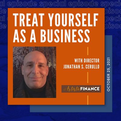 Treating Yourself as a Business with Jonathan Cerullo and Artistic Finance