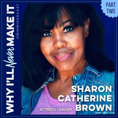 Sharon Catherine Brown (Part 2) - Performing in Milestone TV Shows & Knowing Our Worth as Actors