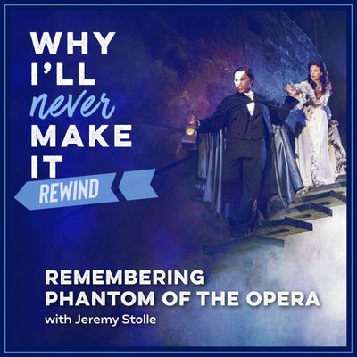 Remembering Phantom of the Opera with Cast Member Jeremy Stolle (REWIND)