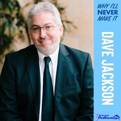 Dave Jackson - Hall of Fame Podcaster on How and Why Actors Should Start a Podcast