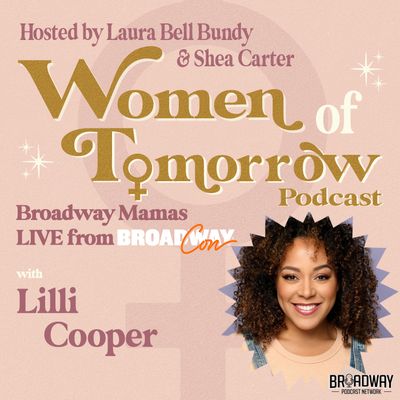 #19 - Lilli Cooper LIVE from BroadwayCon 2023: Being A Working Mom on Broadway