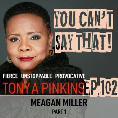 Ep102 - Meagan Miller (Part 1)