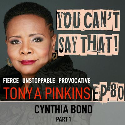 Ep80 - Cynthia Bond (Part 1)