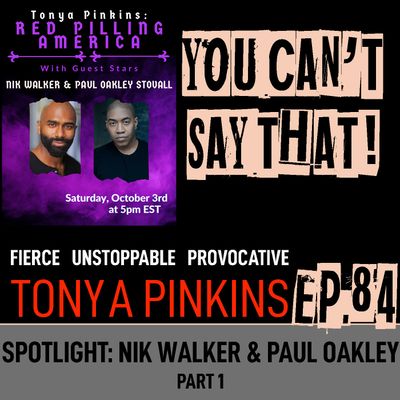 Ep84 - SPOTLIGHT: Red Pilling America with Nik Walker & Paul Oakley (Part 1)