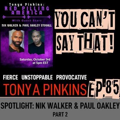 Ep85 - SPOTLIGHT: Red Pilling America with Nik Walker & Paul Oakley (Part 2)