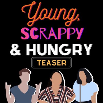 Welcome to Young, Scrappy & Hungry