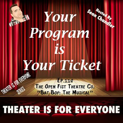 Ep.118-The Open Fist Theatre Company-"Bat Boy: The Musical"