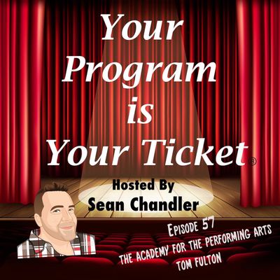 Ep057-Tom Fulton From The Academy For The Performing Arts