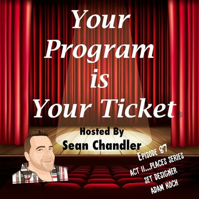 Ep087-Act II Places-Set Designer Adam Koch