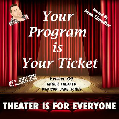 Ep089-Act II Places-Annex Theater's Madison Jade Jones